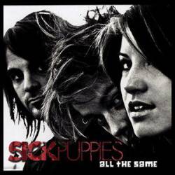 Sick Puppies : All the Same